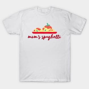 mom's spaghetti T-Shirt